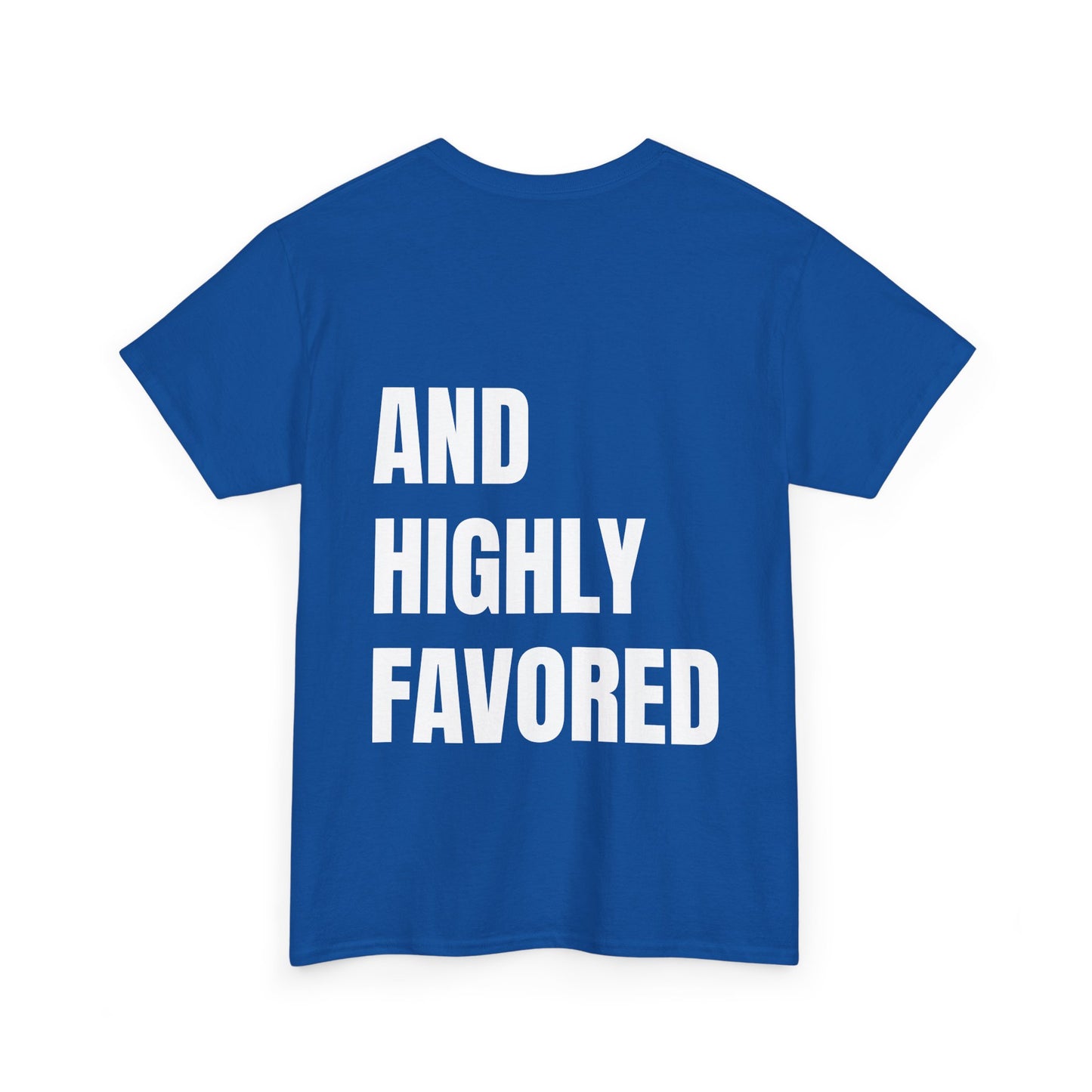 Blessed and Highly Favored Shirt
