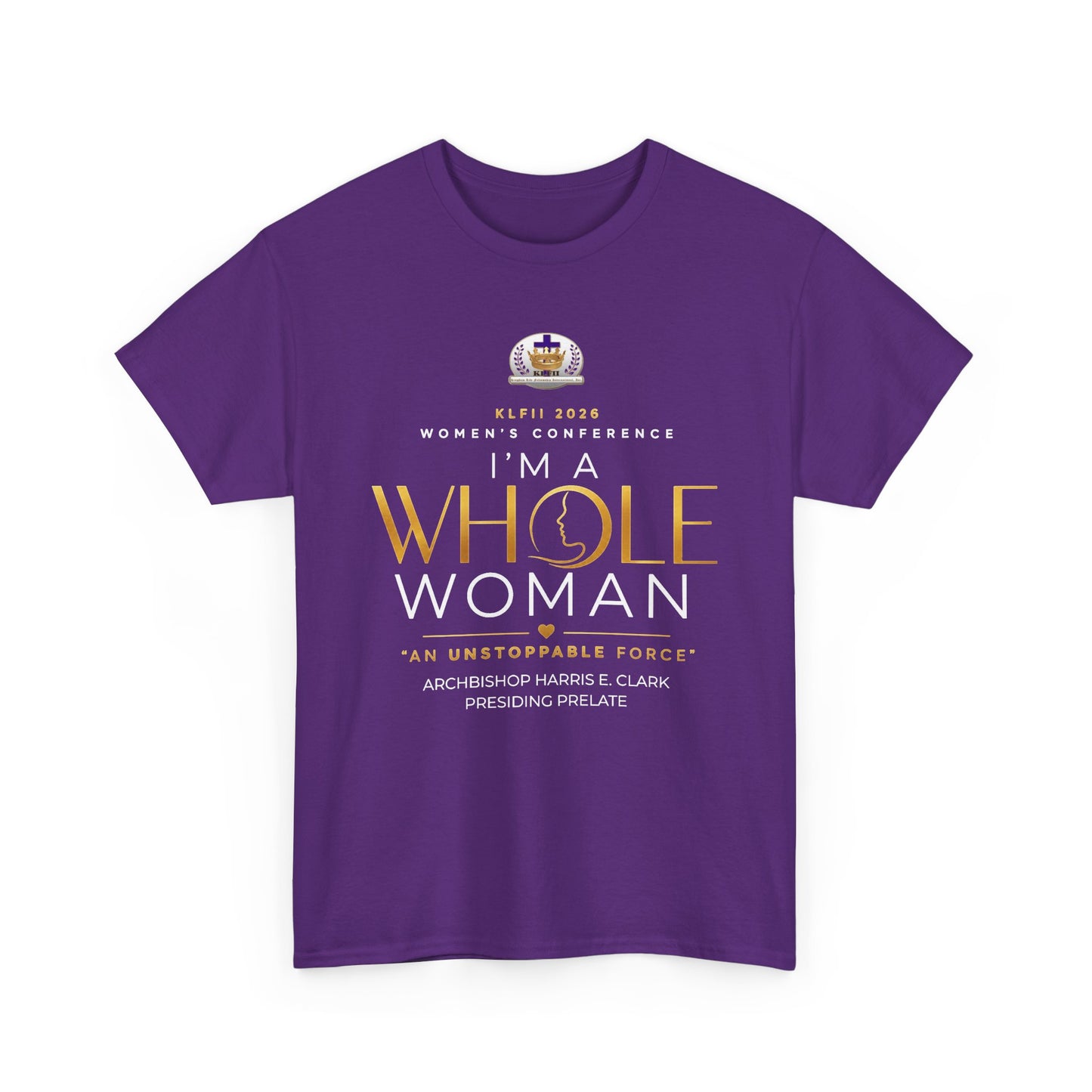 KLFII 2026 Women's Conference: I’m A Whole Woman Tee Empowerment Conference T‑Shirt