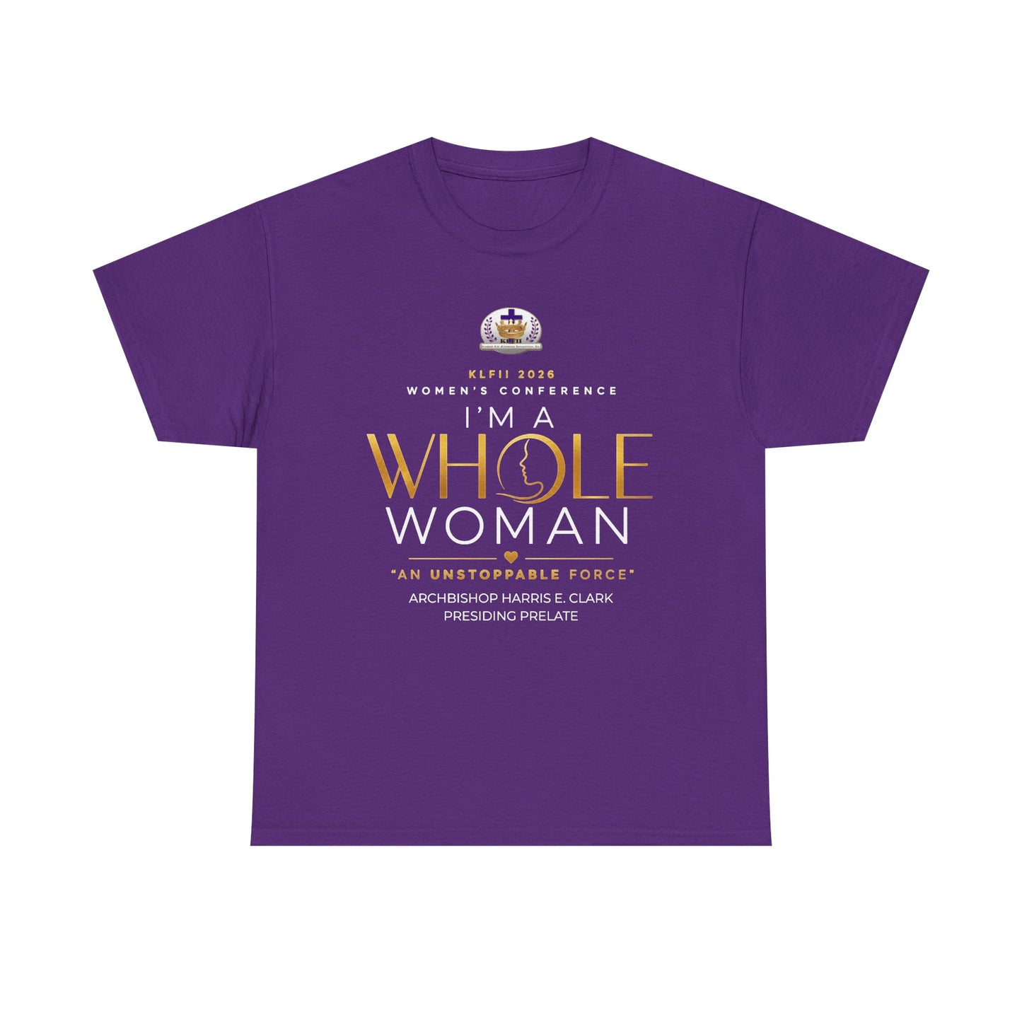 KLFII 2026 Women's Conference: I’m A Whole Woman Tee Empowerment Conference T‑Shirt