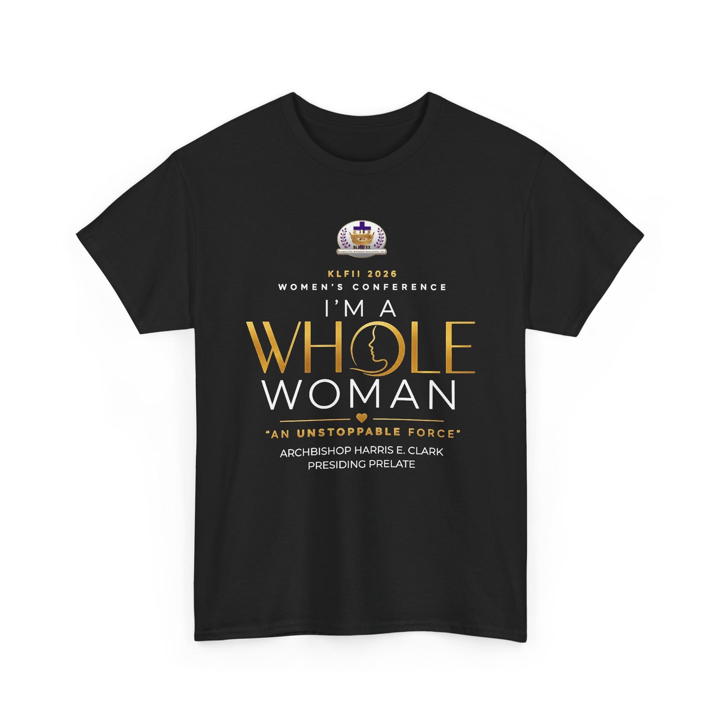 KLFII 2026 Women's Conference: I’m A Whole Woman Tee Empowerment Conference T‑Shirt
