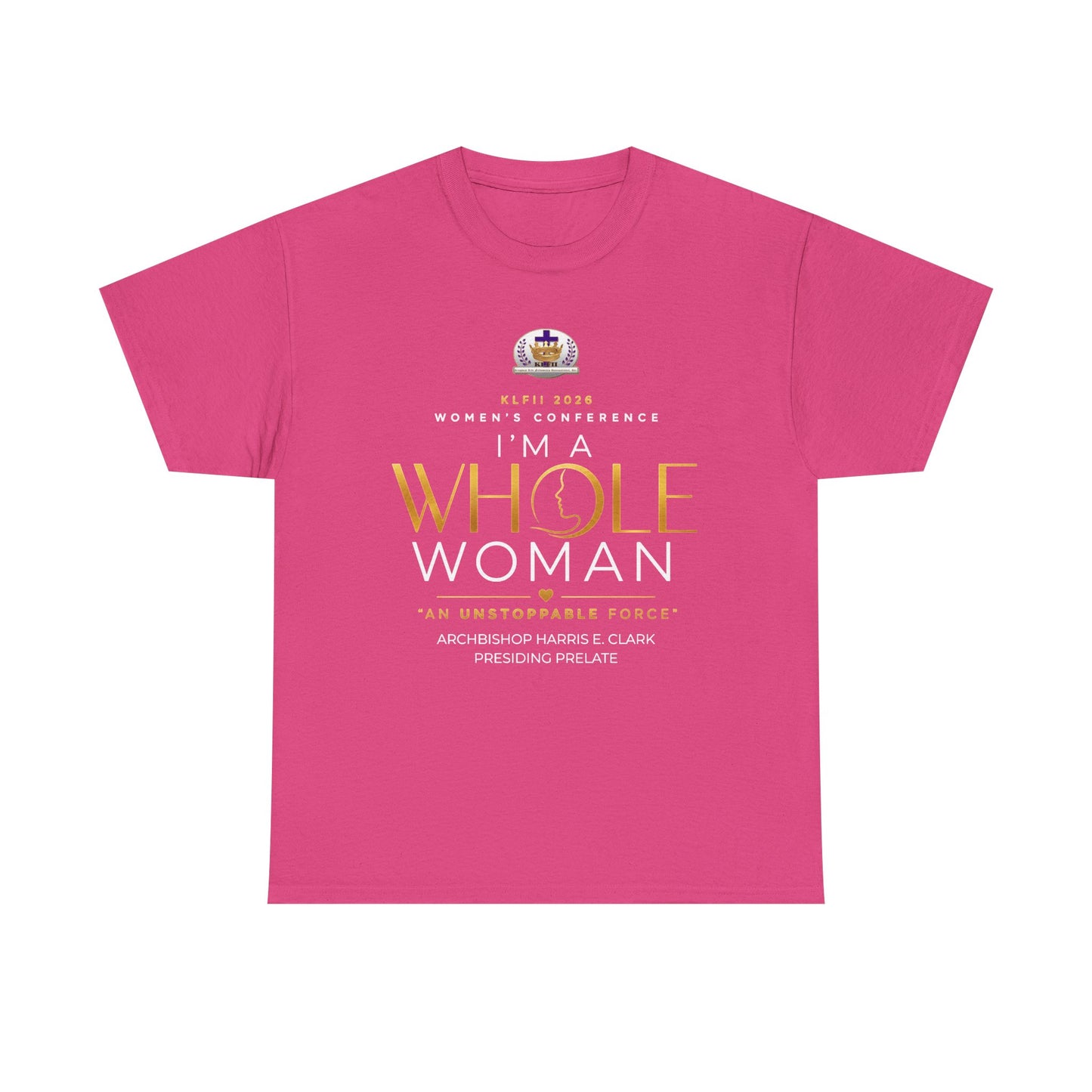 KLFII 2026 Women's Conference: I’m A Whole Woman Tee Empowerment Conference T‑Shirt
