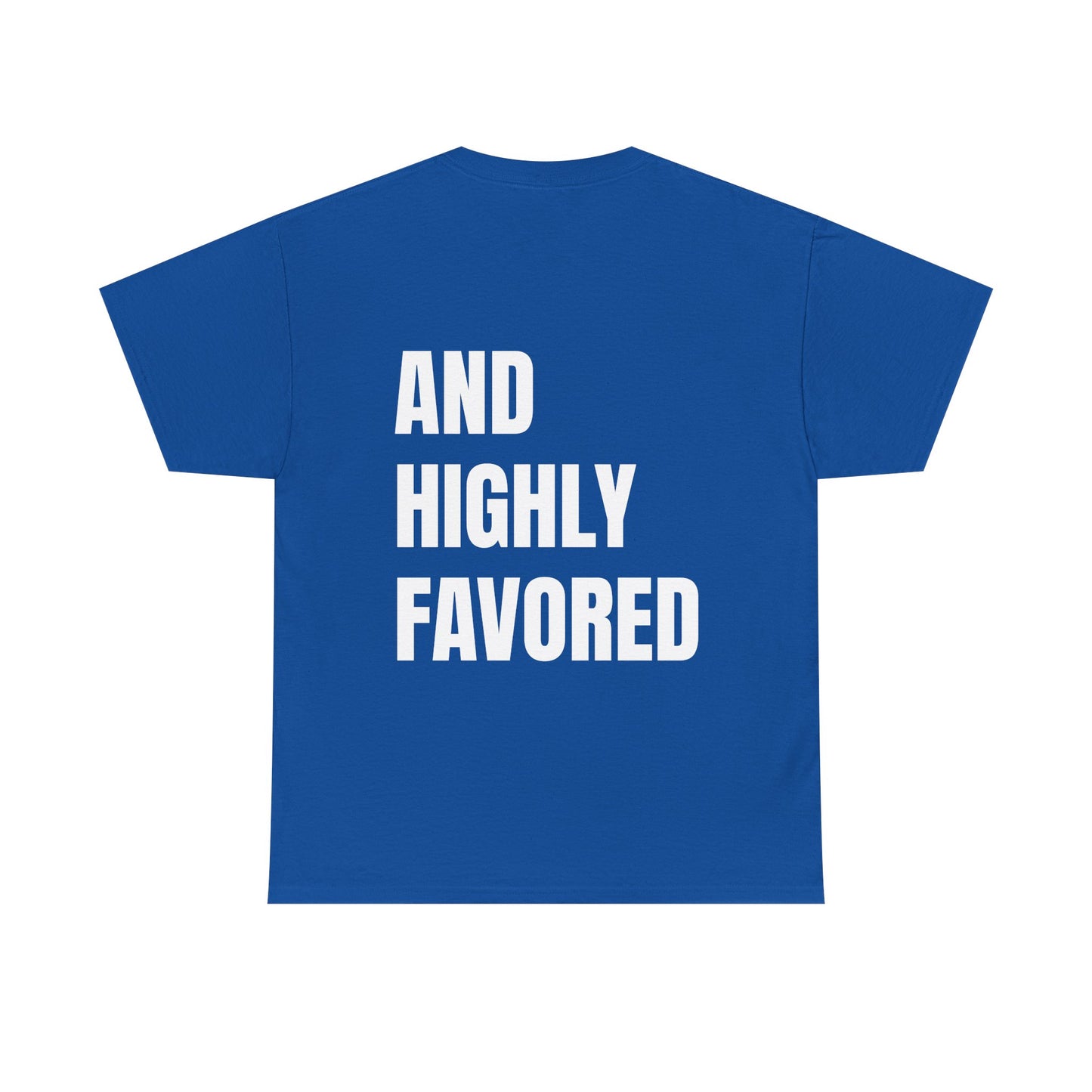 Blessed and Highly Favored Shirt