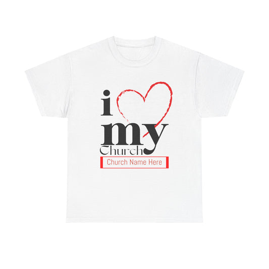 Customizable I Love My Church Unisex Heavy Cotton Tee, Faith-Based Apparel, Church Group T-shirt, Gift for Congregation, Religious Expression