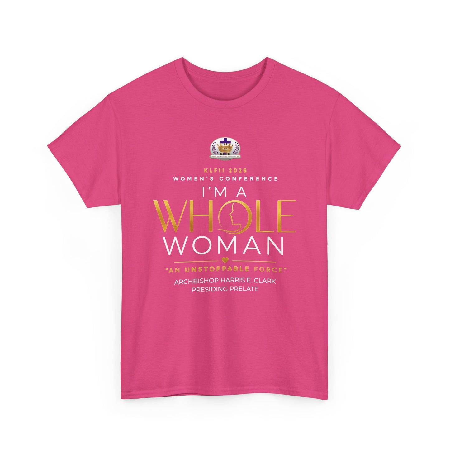 KLFII 2026 Women's Conference: I’m A Whole Woman Tee Empowerment Conference T‑Shirt